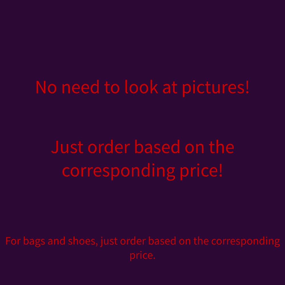 139-AAdon't care about the wrong pictures ;just choose the right price options bags/slipper order options